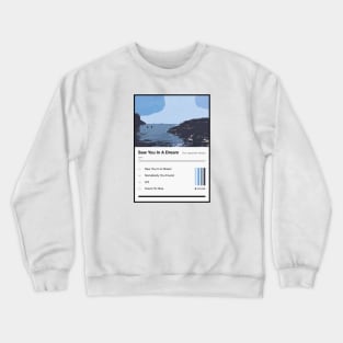 Saw You In A Dream Tracklist Crewneck Sweatshirt